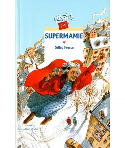 Supermamie (Gilles Fresse) - Collection Cascade - Rageot Editeur