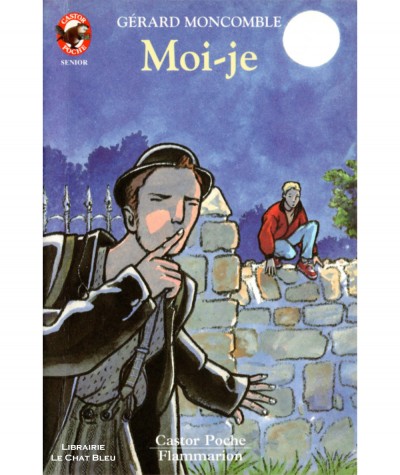 Moi-je (Gérard Moncomble) - Castor Poche N° 571 - Flammarion