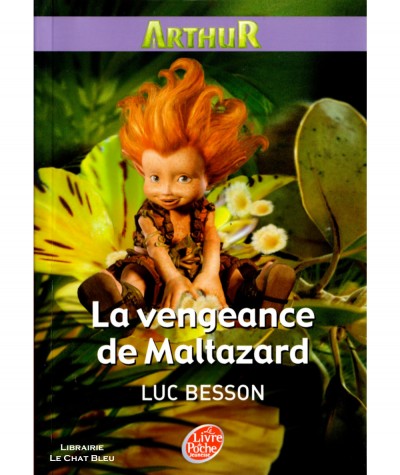 Arthur et les Minimoys T3 : La vengeance de Maltazard (Luc Besson) - Le livre de poche N° 1441