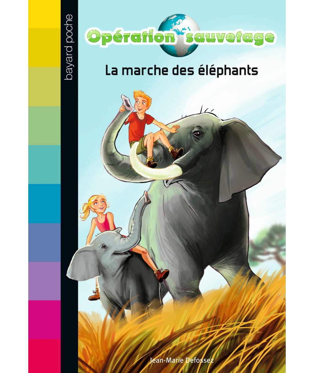 Opération sauvetage T2 : La marche des éléphants (Jean-Marie Defossez) - Bayard Jeunesse
