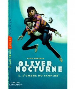 Oliver Nocturne T1 : L'ombre du vampire (Kevin Emerson) - Milan Poche N° 106