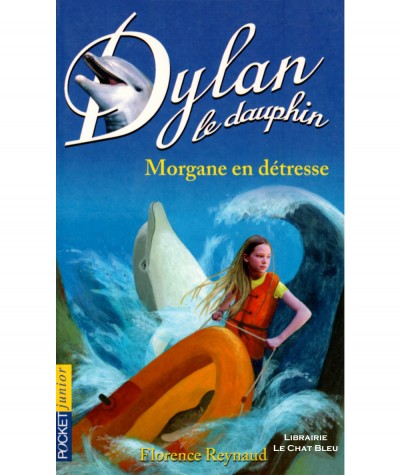 Dylan le dauphin T6 : Morgane en détresse (Florence Reynaud) - Pocket Jeunesse