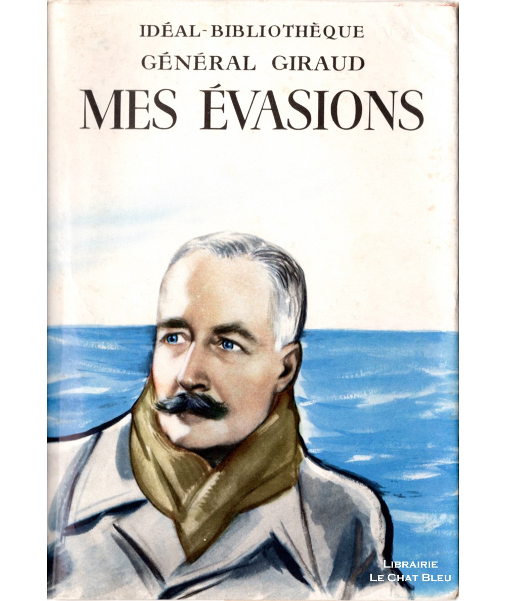 Mes évasions (Général Giraud) - Idéal-Bibliothèque - Hachette