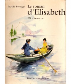 Le roman d'Elisabeth T3 : Jeunesse (Berthe Bernage) - Editions Gautier-Languereau