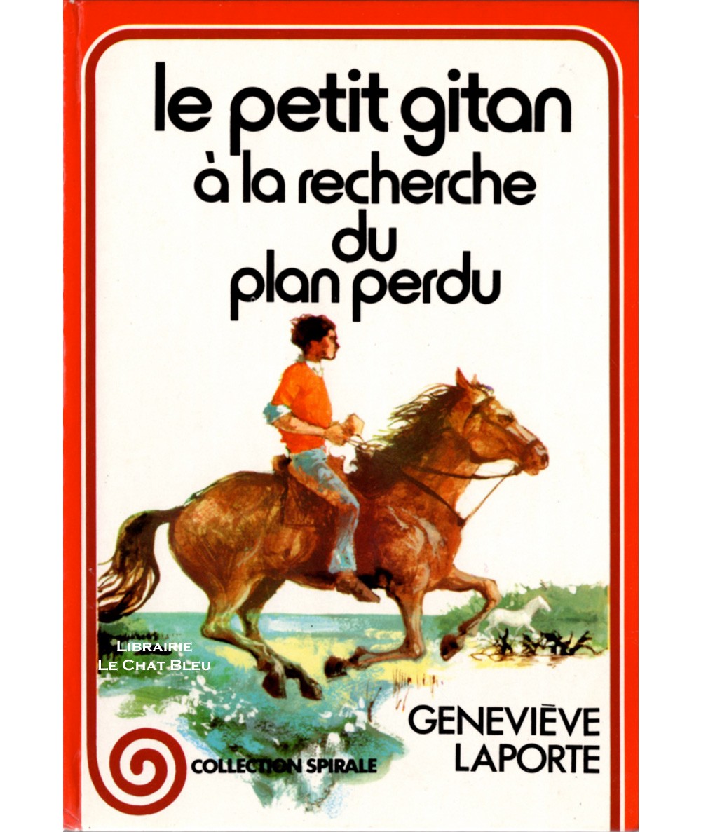 Le petit gitan à la recherche du plan perdu (Geneviève Laporte) - Collection Spirale N° 3.568