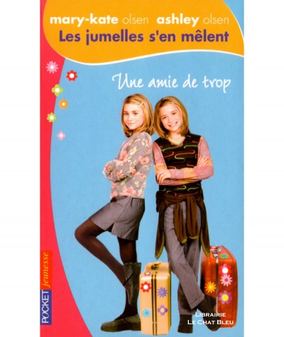 Les jumelles s'en mêlent T7 : Une amie de trop (Mary-Kate & Ashley Olsen)