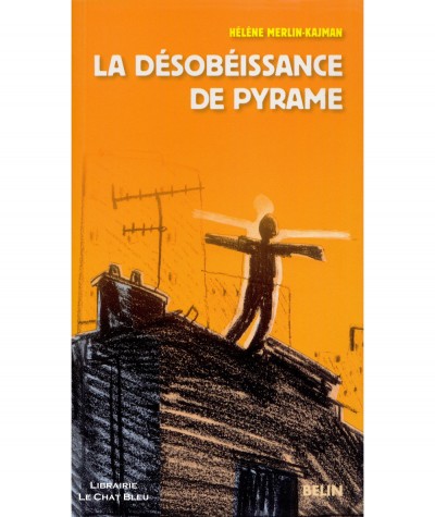 La désobéissance de Pyrame (Hélène Merlin-Kajman) - BELIN Jeunesse