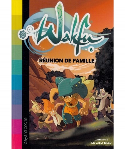 Wakfu T6 : Réunion de famille (Christophe Lambert) - BAYARD jeunesse