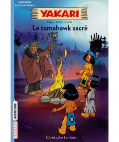 Yakari T2 : Le tomahawk sacré (Christophe Lambert) - BAYARD Jeunesse