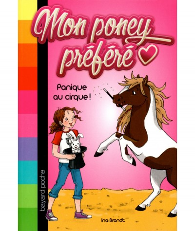 Mon poney préféré T3 : Panique au cirque ! (Ina Brandt) - BAYARD Jeunesse