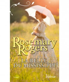 La belle du Mississippi (Rosemary Rogers) - Harlequin Victoria N° 90