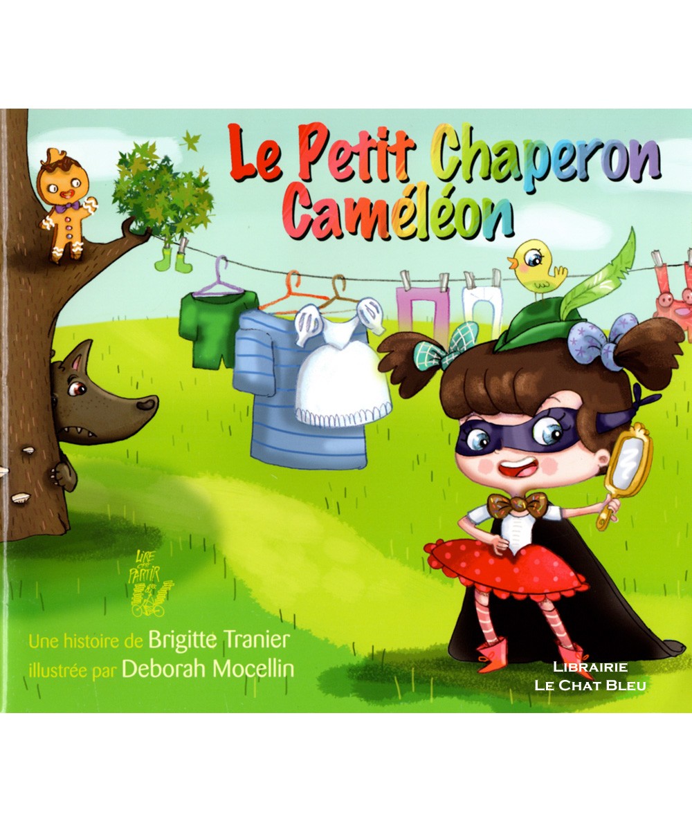 Le Petit Chaperon caméléon (Brigitte Tranier) - Editions Lire C'est Partir