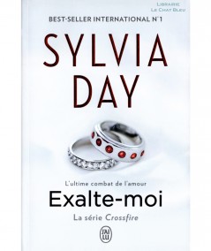 Crossfire T5 : Exalte-moi (Sylvia Day) - Collection Fantasme - Editions J'ai lu