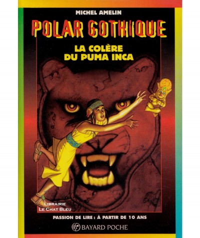 POLAR GOTHIQUE : La colère du puma inca (Michel Amelin) - Bayard poche N° 407