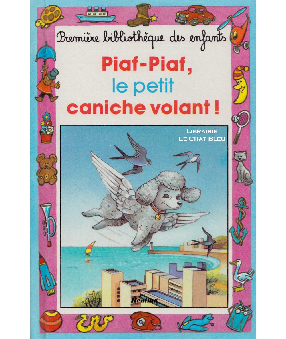 Piaf-Piaf, le petit caniche volant ! (Alain Spiraux) - Mini-Club N° 38 - Hemma Jeunesse