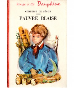 Pauvre Blaise (Comtesse de Ségur) - Bibliothèque Rouge et Or Dauphine N° 196
