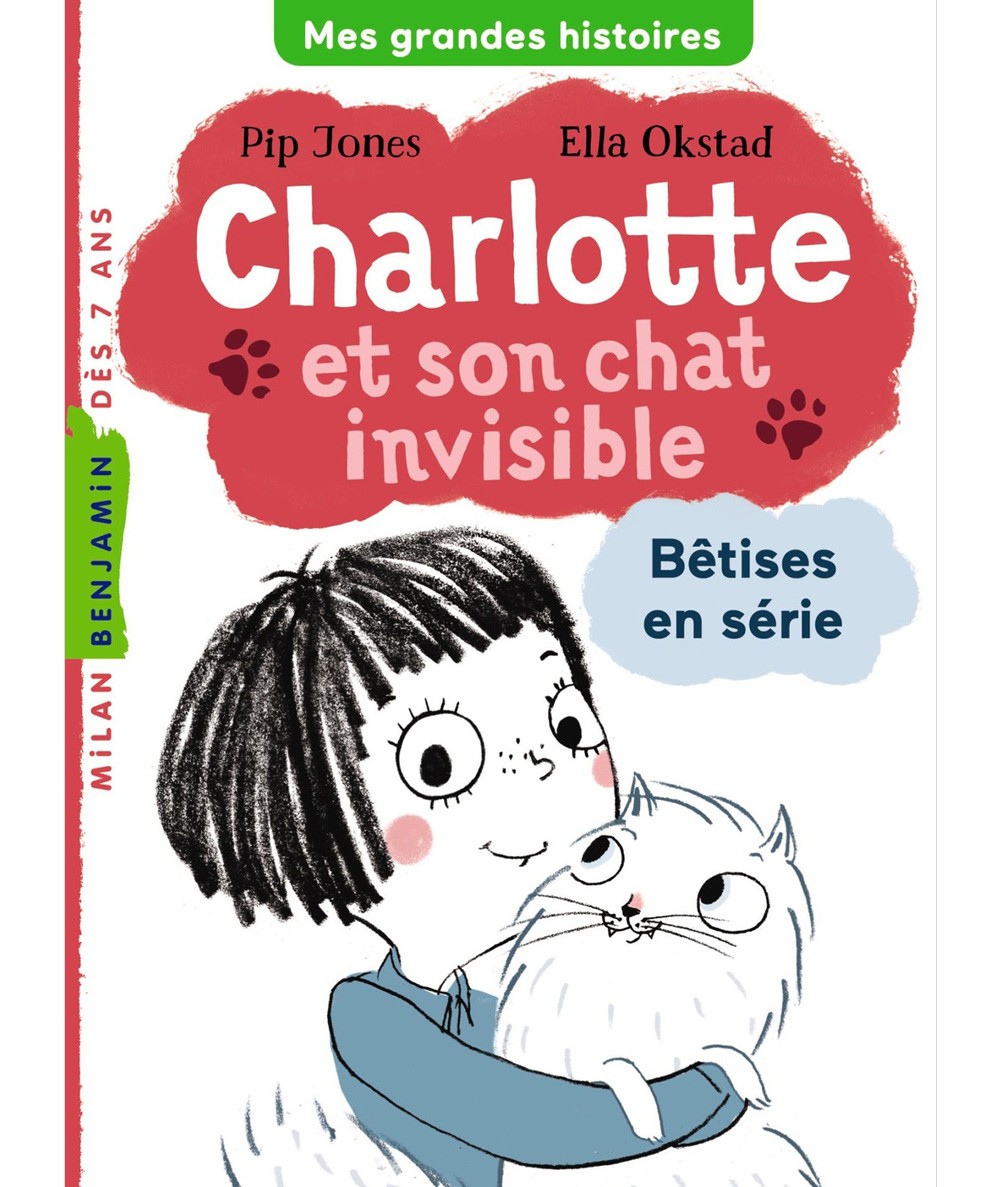 Charlotte et son chat invisible T1 : Bêtises en série ! - MILAN Jeunesse