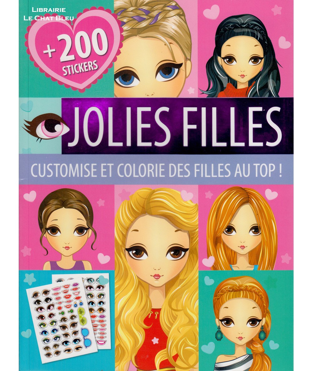 Jolies filles : Customise et colorie des filles au top ! - 200 stickers - Editions LLC