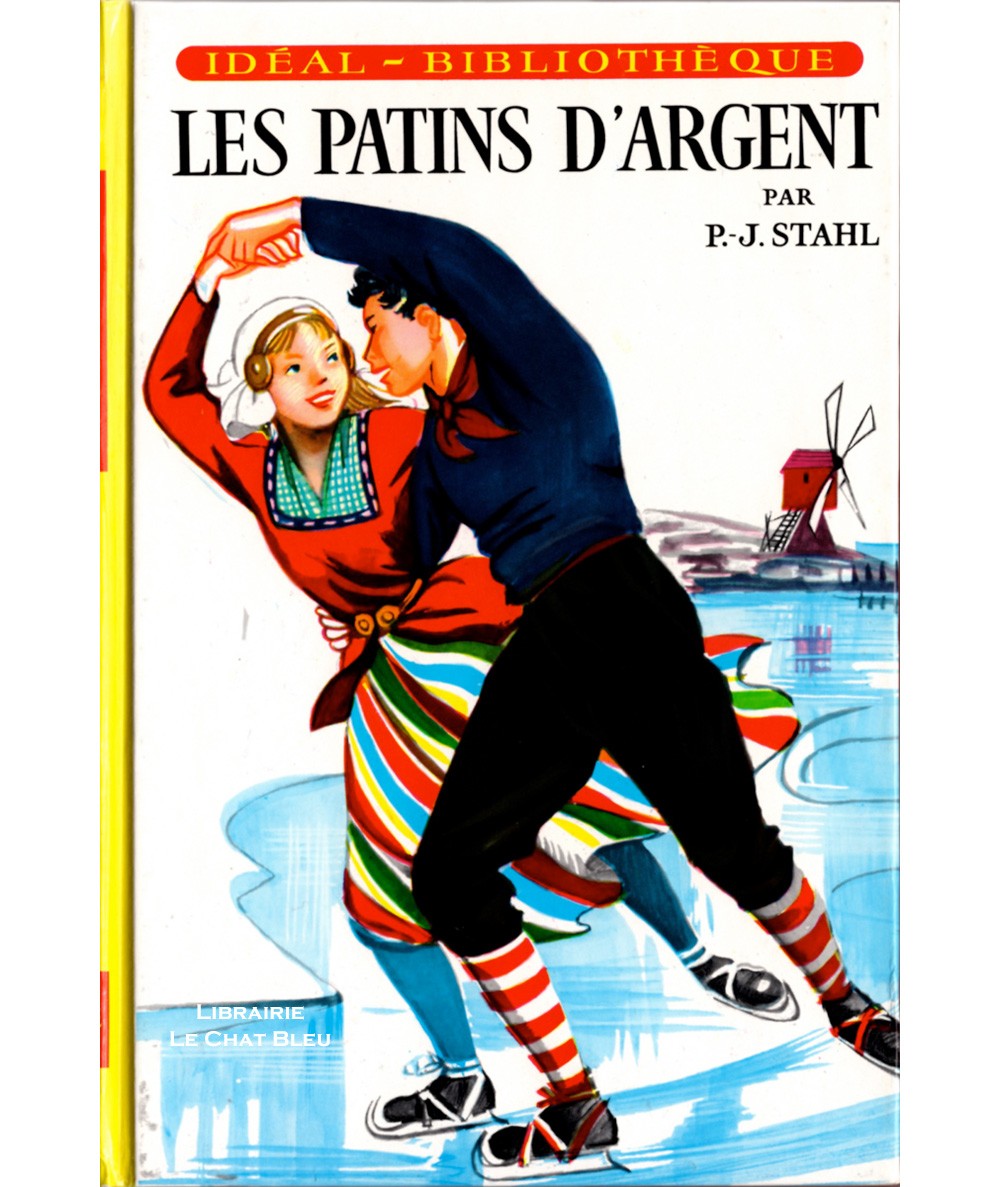 Les patins d'argent (Mary Mapes Dodge) - Traduit par P.-J. Stahl - Idéal-Bibliothèque - Hachette