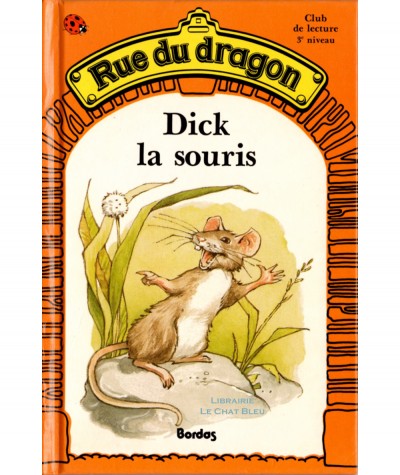 Rue du Dragon T2 : Dick la souris (Sheila McCullagh) - Editions Bordas