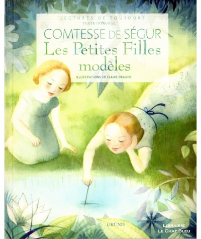 Les Petites Filles modèles (Comtesse de Ségur) - Editions Gründ