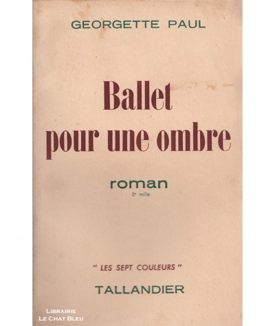 Ballet pour une ombre (Georgette Paul) - Les Sept Couleurs - Editions Tallandier