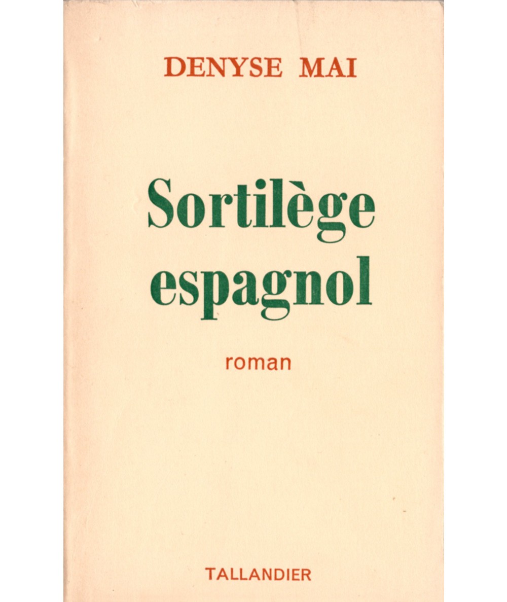 Sortilège espagnol (Denyse Mai) - Editions Tallandier