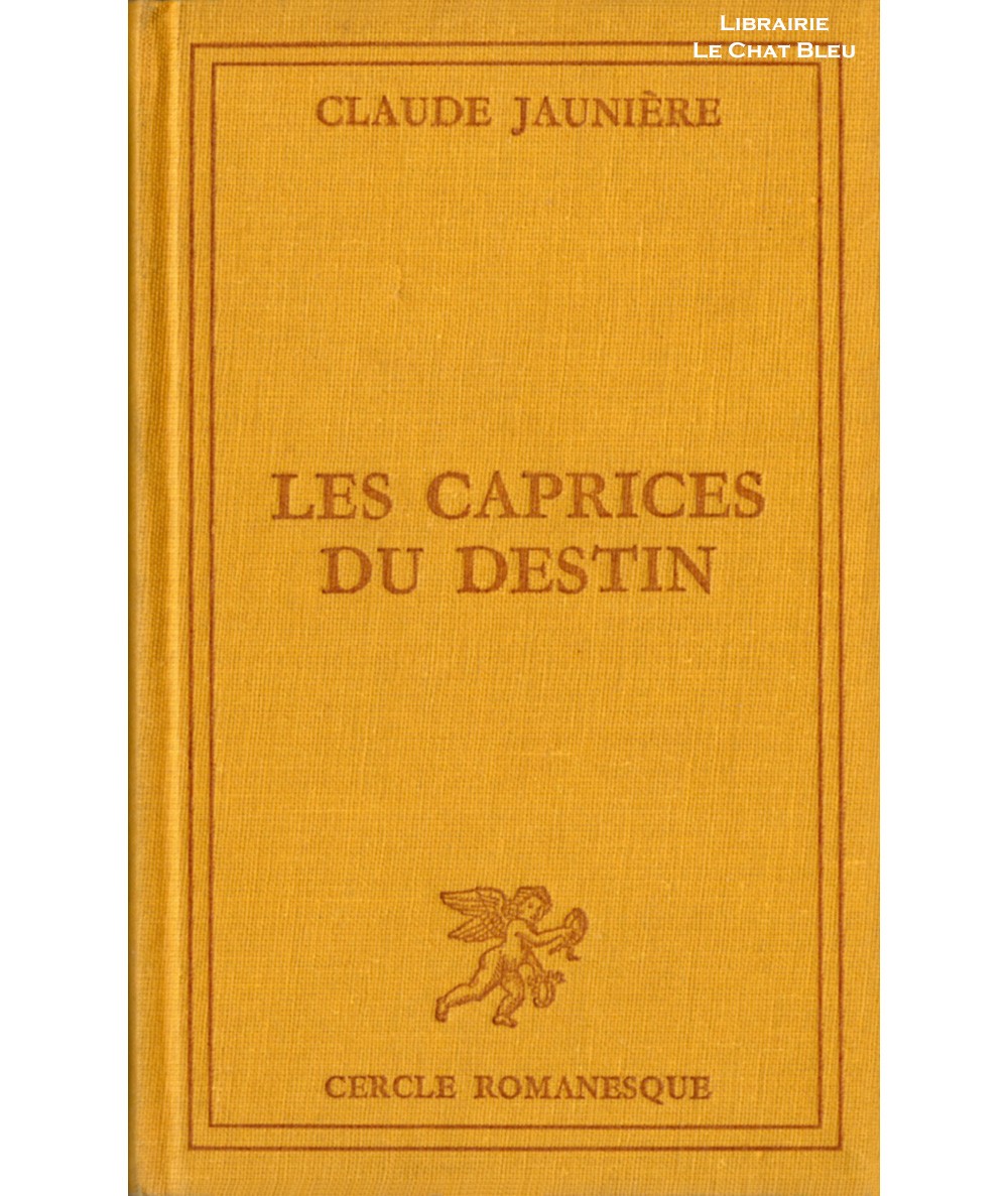 Les caprices du destin (Claude Jaunière) - Le Cercle romanesque - Tallandier