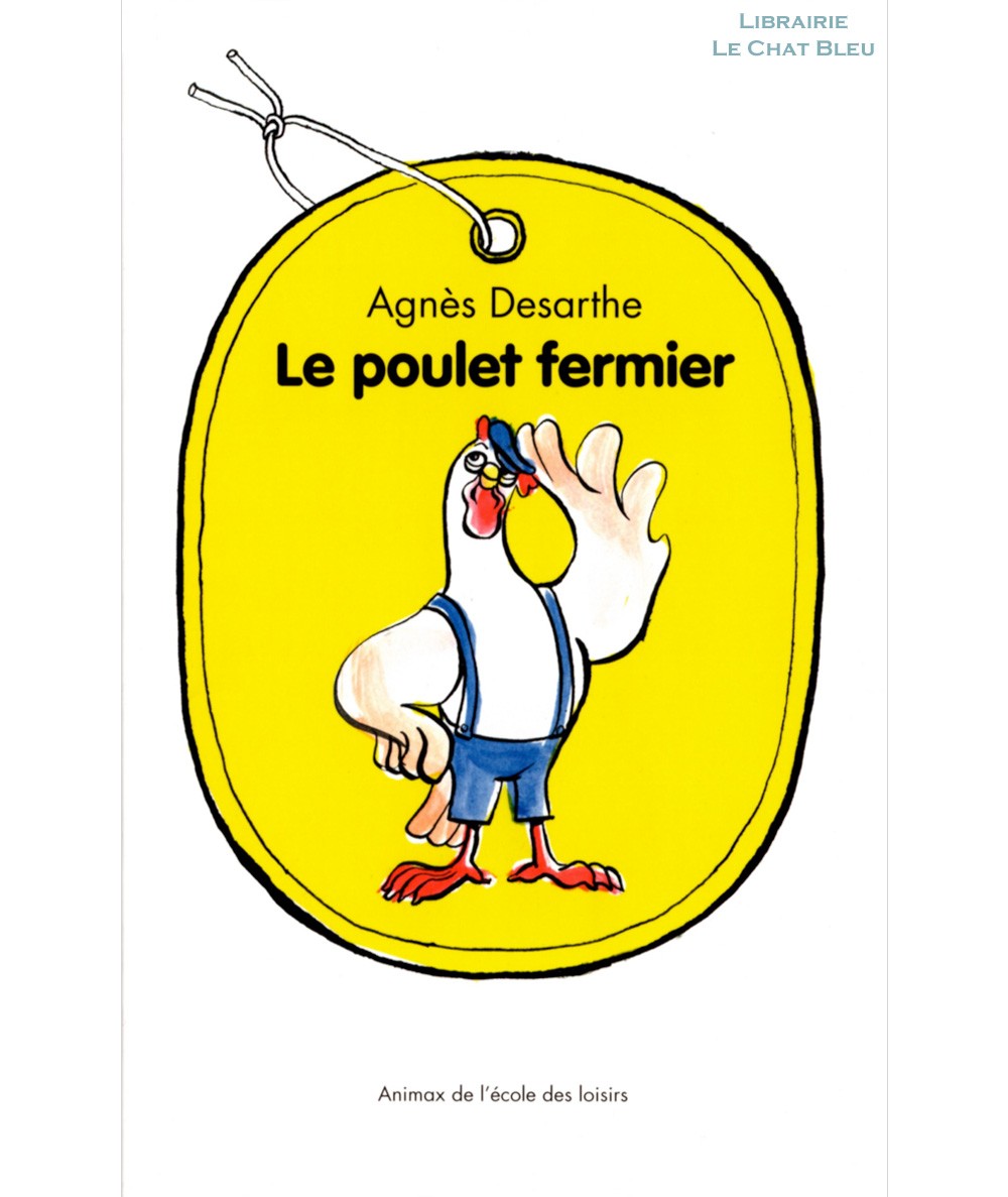 Le poulet fermier (Agnès Desarthe) - Collection Animax - L'école des loisirs