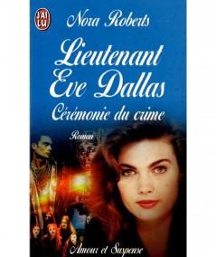 Lieutenant Eve Dallas T5 : Cérémonie du crime (Nora Roberts) - J'ai lu N° 4756