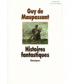Histoires fantastiques (Guy de Maupassant) - Les Classiques - L'école des loisirs