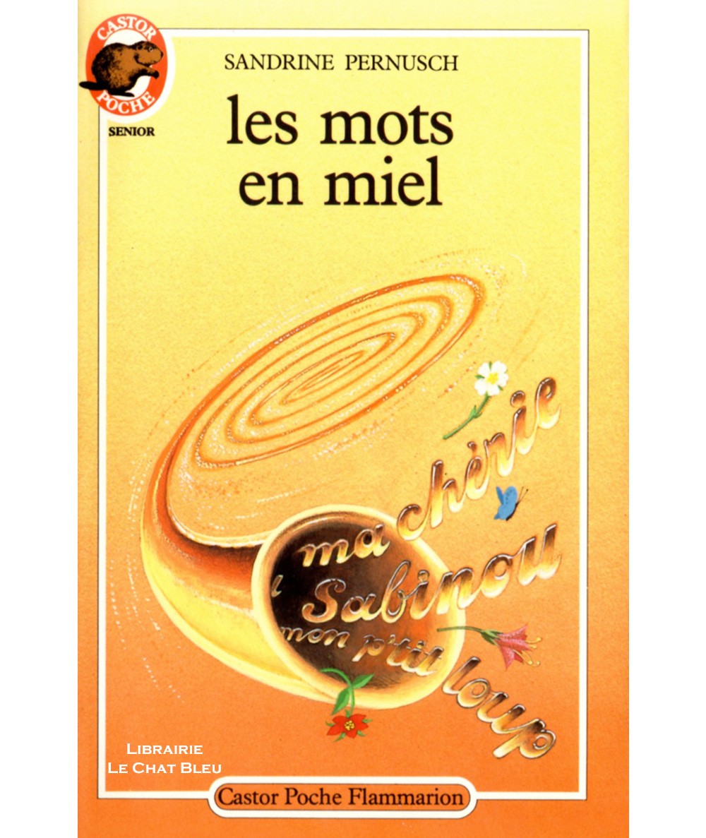 Les mots en miel (Sandrine Pernusch) - Castor Poche N° 200 - Flammarion