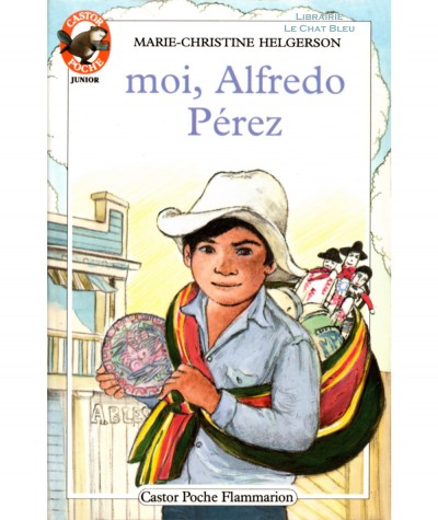 Moi, Alfredo Pérez (Marie-Christine Helgerson) - Castor Poche N° 260 - Flammarion