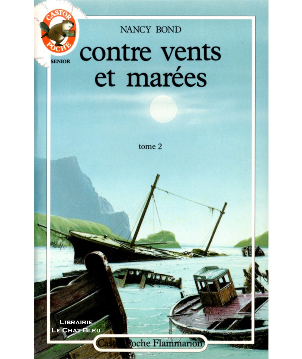 Contre vents et marées T2 (Nancy Bond) - Castor Poche N° 207 - Flammarion