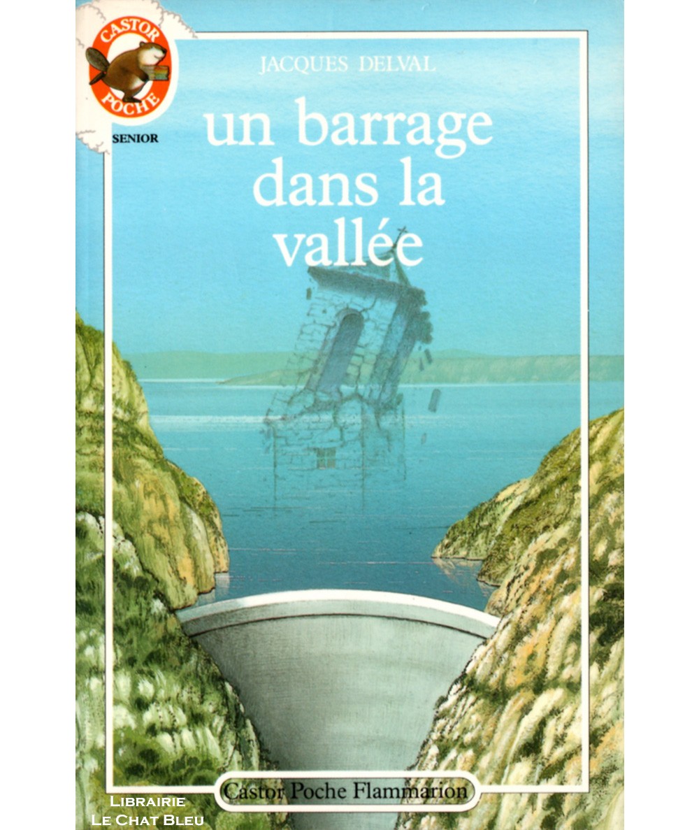 Un barrage dans la vallée (Jacques Delval) - Castor Poche N° 212 - Flammarion