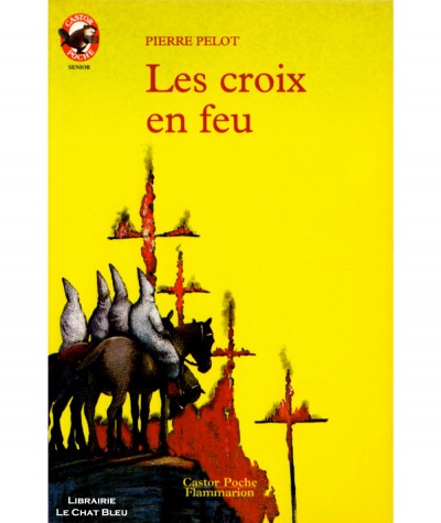 Les croix en feu (Pierre Pelot) - Castor Poche N° 357 - Flammarion