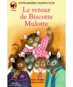 Le retour de Biscotte Mulotte (Anne-Marie Chapouton) - Castor Poche N° 274 - Flammarion