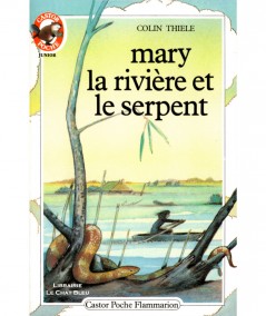 Mary, la rivière et le serpent (Colin Thiele) - Castor Poche N° 115 - Flammarion