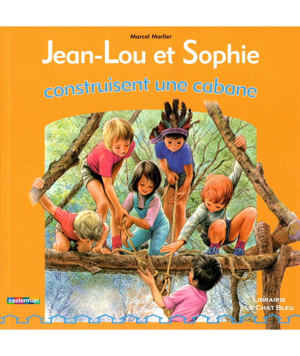 Jean-Lou et Sophie construisent une cabane (Marcel Marlier) - Album Casterman