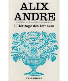 L'héritage des Dunham (Alix André) - Collection Floralies - Tallandier