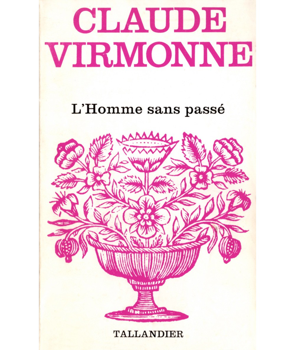 L'homme sans passé (Claude Virmonne) - Floralies N° 481 - Tallandier