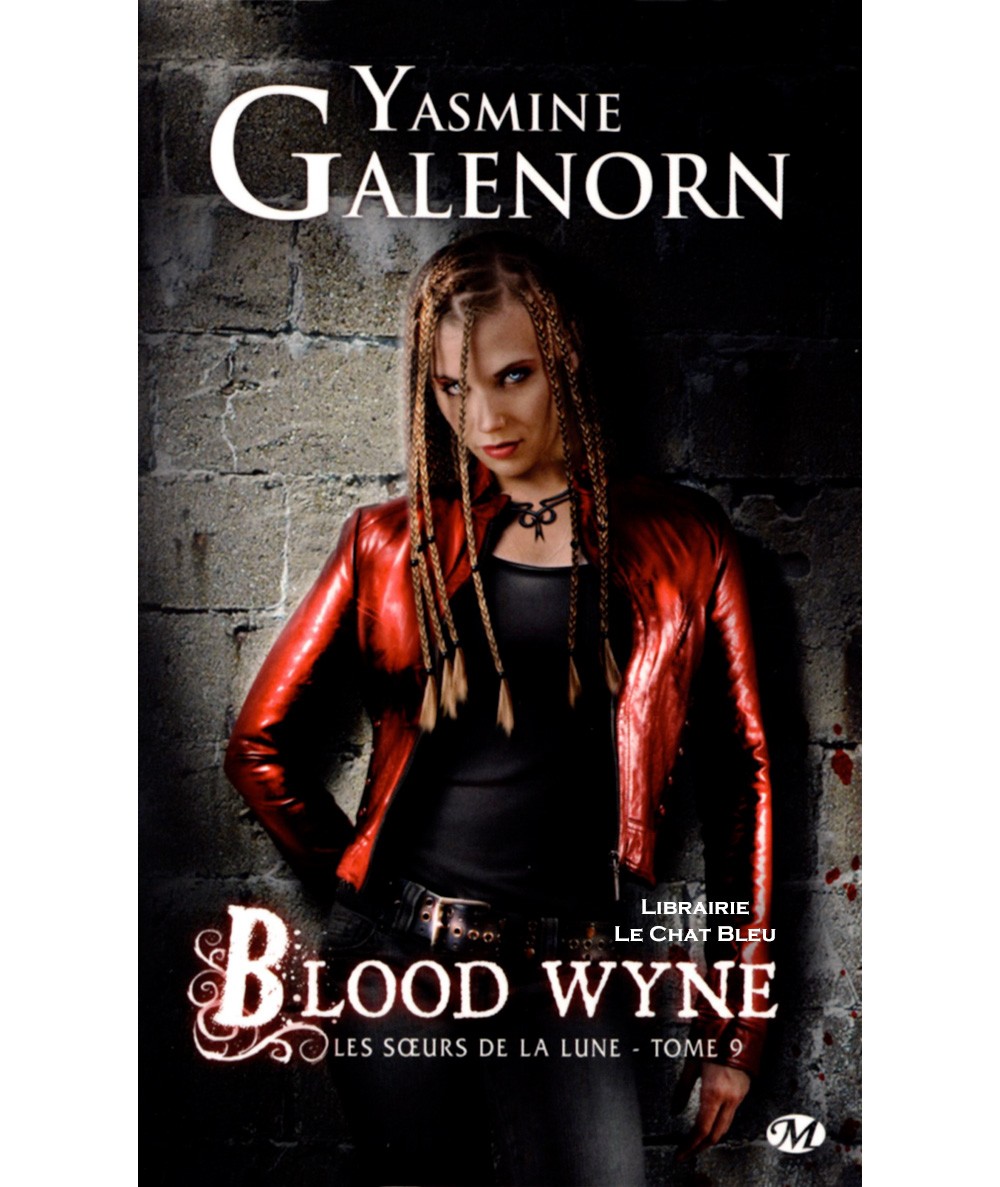 Les soeurs de la lune T9 : Blood wyne (Yasmine Galenorn) - Collection Bit-Lit - Editions Milady