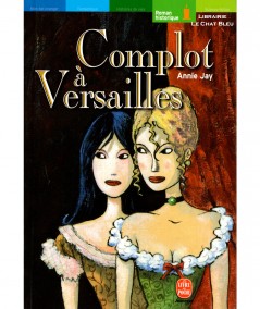 Complot à Versailles (Annie Jay) - Le livre de poche N° 478