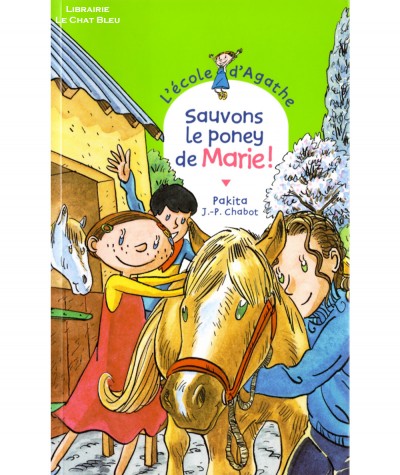 L'école d'Agathe T28 : Sauvons le poney de Marie ! (Pakita) - Editions Rageot