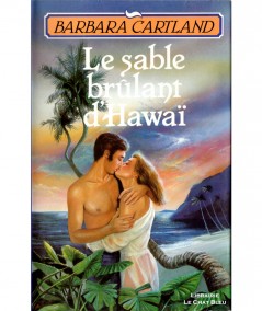 Le sable brûlant d'Hawaï par Barbara Cartland - Editions France Loisirs