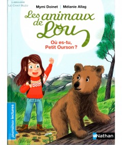 Les animaux de Lou : Où es-tu Petit Ourson ? (Mymi Doinet) - Premières lectures - NATHAN