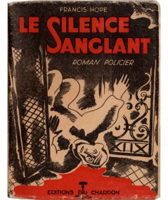 Le Silence Sanglant (Francis Hope) - Editions du Chardon