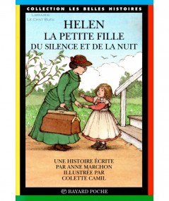 HELEN la petite fille du silence et de la nuit (Anne Marchon) - Les Belles Histoires N° 6 - BAYARD Jeunesse