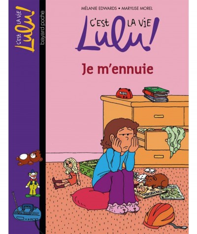 C'est la vie Lulu ! T31 : Je m'ennuie (Mélanie Edwards) - BAYARD Jeunesse