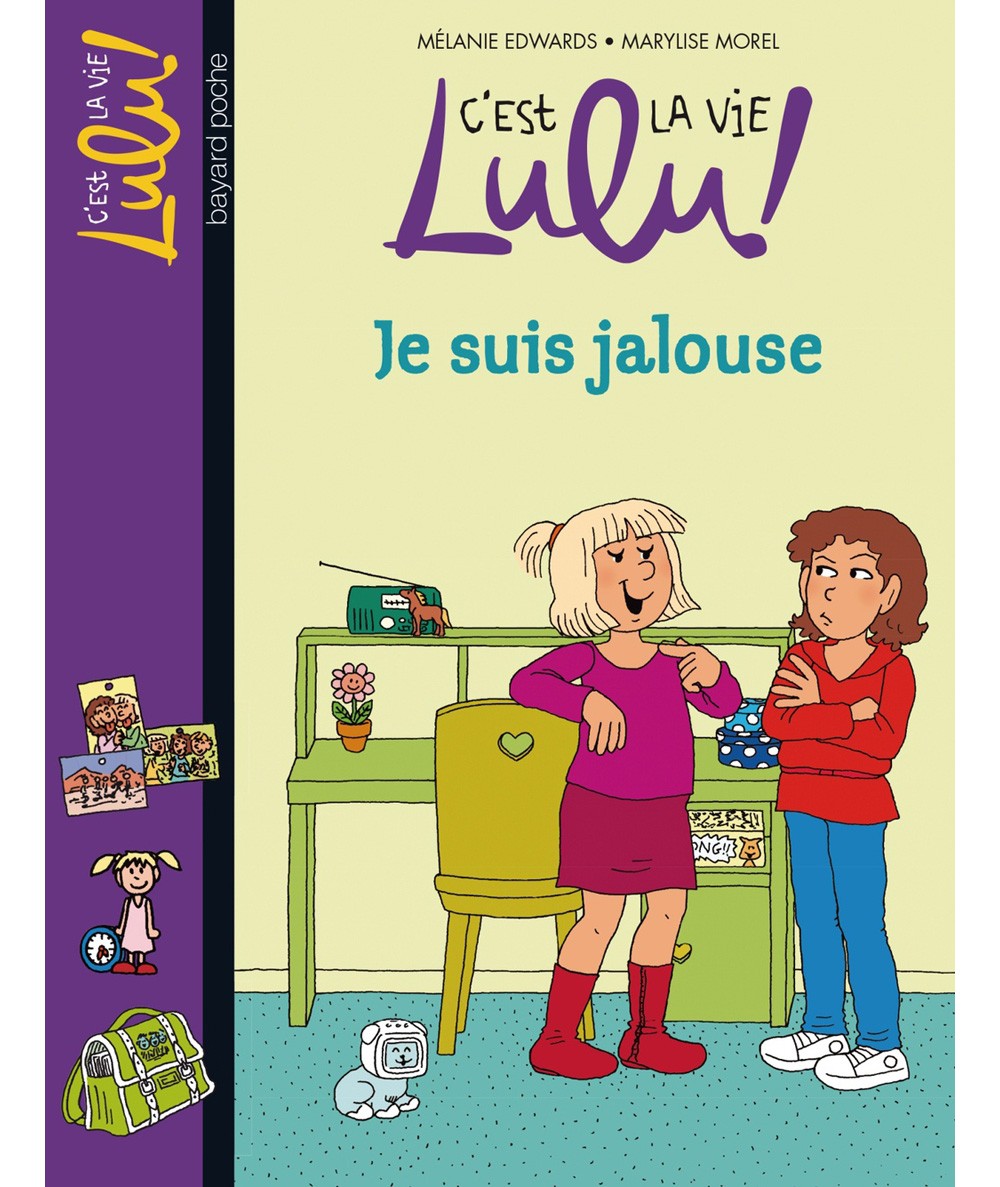 C'est la vie Lulu ! T32 : Je suis jalouse (Mélanie Edwards) - BAYARD Jeunesse